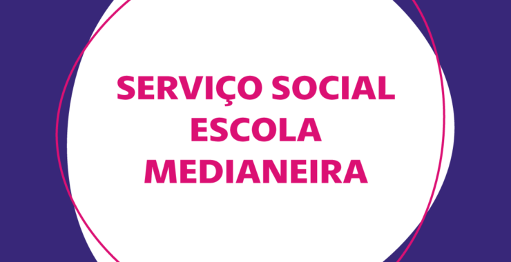 Serviço Social – Escola Medianeira