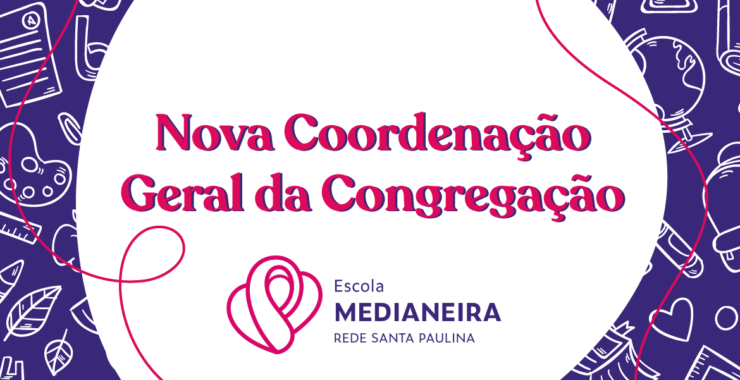 Nova Coordenação Geral da Congregação