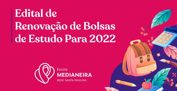 Edital de Renovação de Bolsas de Estudo Para 2022
