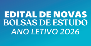EDITAL PARA NOVAS BOLSAS DE ESTUDO – ANO LETIVO 2026